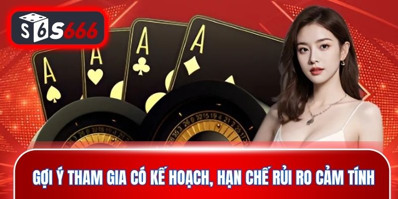 Gợi ý tham gia có kế hoạch, hạn chế rủi ro cảm tính