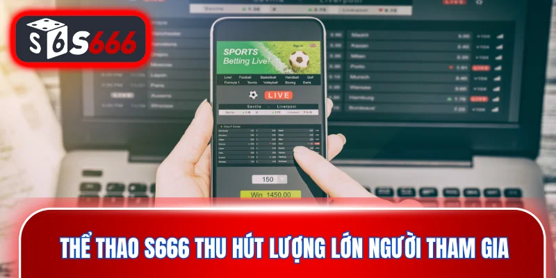 Thể thao S666 thu hút lượng lớn người tham gia