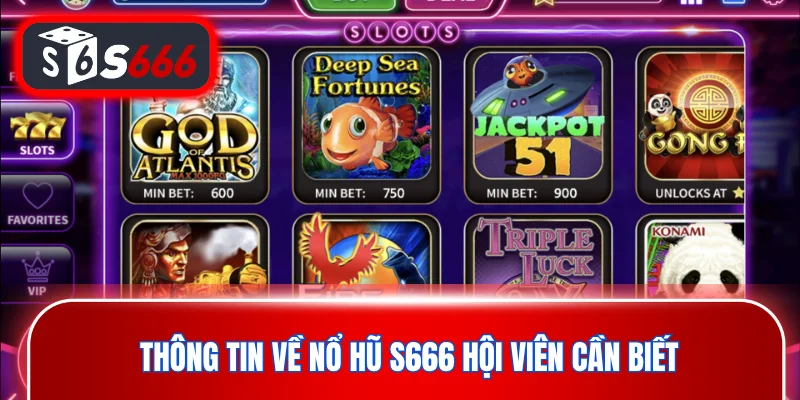 Thông tin về nổ hũ S666 hội viên cần biết